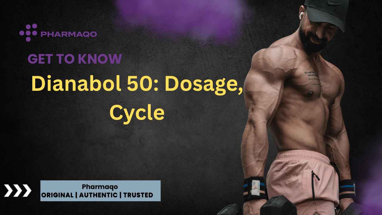 Dianabol 50: Dosage, Cycle,