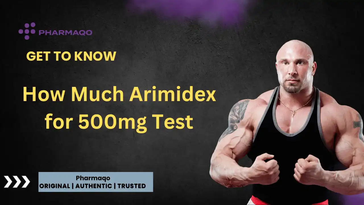 How Much Arimidex for 500mg Test